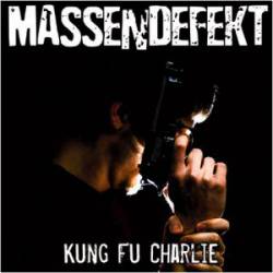 Massendefekt : Kung Fu Charlie